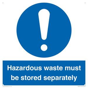 Hazardous Waste Must Be Stored Separately Sign
